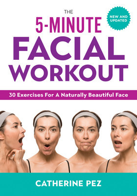 The 5-Minute Facial Workout: 30 Exercises for a Naturally Beautiful Face foto