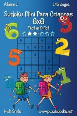 Sudoku Mini Para Criancas 6x6 - Facil Ao Dificil - Volume 1 - 145 Jogos foto