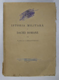 ISTORIA MILITARA A DACIEI ROMANE de VASILE CHRISTESCU , 1937