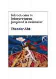 Introducere &icirc;n interpretarea jungiană a desenelor - Paperback brosat - Theodor Abt - Trei