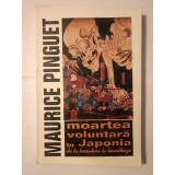 Maurice Pinguet - Moartea voluntară &icirc;n Japonia: de la harakiri la kamikaze