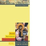 Postul. Spovedania. Impartasania. Pasi spre Inviere - Laurentiu Dumitru