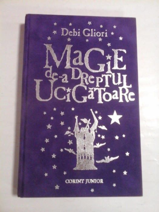 MAGIE DE-A DREPTUL UCIGATOARE - DEBI GLIORI