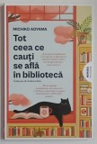 TOT CEEA CE CAUTI SE AFLA IN BIBLIOTECA , roman de MICHIKO AOYAMA , 2025