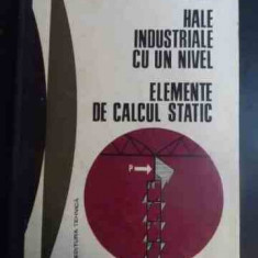Hale Industriale Cu Un Nivel. Elemente De Calcul Static - C. Rusca, M. Perjescu ,544423