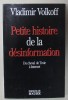 Petite Histoire de la Desinformation - Vladimir Volkoff, Du Cheval de Troie a Internet, 1999 - Istorie, Coperta Brosata