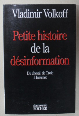 PETITE HISTOIRE DE LA DESINFORMATION par VLADIMIR VOLKOFF , DU CHEVAL DE TROIE A INTERNET , 1999 foto