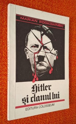 Hitler si clanul lui - Marian Podkowinski foto