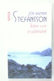INTRE CER SI PAMANT de JON KALMAN STEFANSSON , 2023