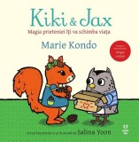 Cumpara ieftin Kiki și Jax. Magia prieteniei &icirc;ți va schimba viața - Marie Kondo