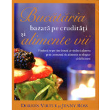 Bucataria bazata pe cruditati si alimente vii - Doreen Virtue