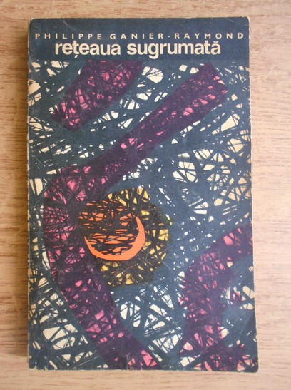 Ph. Ganier-Raymond - Rețeaua sugrumată