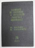 ELEMENTE DE CHIRURGIE A DEFECTELOR PARIETALE ABDOMINALE-D. SABAU,S. OPRESCU BUCURESTI 1989