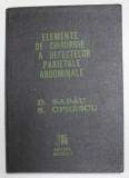 ELEMENTE DE CHIRURGIE A DEFECTELOR PARIETALE ABDOMINALE-D. SABAU,S. OPRESCU BUCURESTI 1989