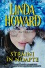 Straini in noapte - Linda Howard - Editura Miron, 2015, 300 pagini, brosata - Anticariat
