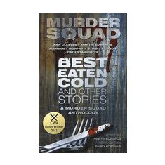 Best Eaten Cold And Other Stories A Murder Squad Anthology