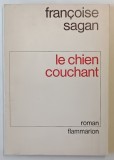 LE CHIEN COUCHANT par FRANCOISE SAGAN , 1980