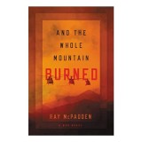 And the Whole Mountain Burned
