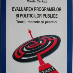 Evaluarea programelor si politicilor publice. Teorii, metode si practici – Mirela Cerkez (coord.)