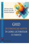 Ghid de comunicare asertiva in cadrul lectoratelor cu parintii - Adriana Stoica, Roxana Gavrila, Daniela Racheru