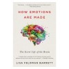 How Emotions Are Made: The Secret Life of the Brain