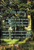 Wisdom of the ranger | Toth Arpad