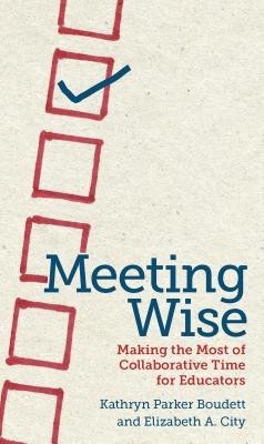 Meeting Wise: Making the Most of Collaborative Time for Educators foto