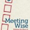 Meeting Wise: Making the Most of Collaborative Time for Educators