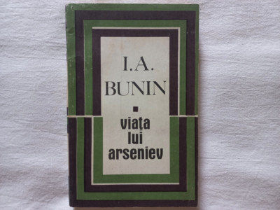 VIATA LUI ARSENIEV - I. A. BUNIN foto