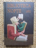 Alberto Manguel - Biblioteca noptii