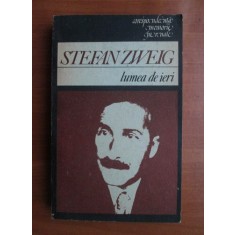Stefan Zweig - Lumea de ieri