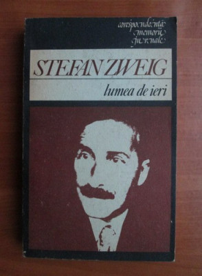 Stefan Zweig - Lumea de ieri foto