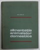 ALIMENTATIA ANIMALELOR DOMESTICE de GH. BAIA , 1972 , DEDICATIE *
