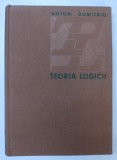 TEORIA LOGICII de ANTON DUMITRIU, 1973
