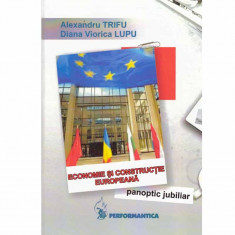 Alexandru Trifu, Diana Viorica Lupu - Economie si constructie europeana - 133493