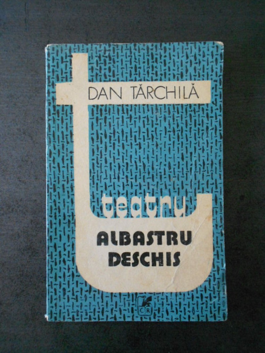 DAN TARCHILA - ALBASTRU DESCHIS * TEATRU