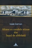 Cumpara ieftin Altare cu candele stinse din Iasul de altadata (cu dedicatie) - 2008 - Vasile Sarman (AQ386)