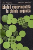 Iuliu Pogany, Mircea Banciu - Tehnica experimentala in chimia organica