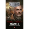 M&eacute;lys&eacute;g - Metr&oacute; 2033 Univerzum - Robert J. Szmidt
