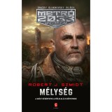 M&eacute;lys&eacute;g - Metr&oacute; 2033 Univerzum - Robert J. Szmidt