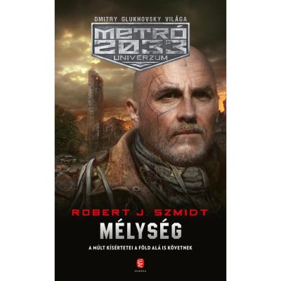 M&amp;eacute;lys&amp;eacute;g - Metr&amp;oacute; 2033 Univerzum - Robert J. Szmidt foto