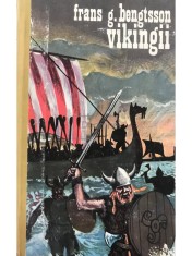Frans G. Bengtsson - Vikingii (Editia: 1974) foto