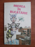 Mierea in bucatarie