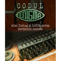 Codul Enigma. Alan Turing și înfrângerea Germaniei naziste - Paperback brosat - David Boyle - Corint