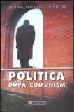 POLITICA DUPA COMUNISM-ALINA MUNGIU PIPPIDI-342642