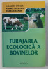 FURAJAREA ECOLOGICA A BOVINELOR de ELISABETH STOGER ...WILHELM KNAUS , 2009