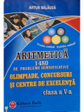 Artur Balauca - Aritmetica - Olimpiade, concursuri si centre de excelenta clasa a V-a (editia 2016)