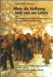 Allein die Hoffnung hielt uns am Leben