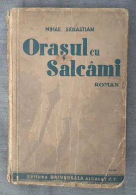 Mihail Sebastian - Orașul cu salc&amp;acirc;mi (Alcalay &amp;amp; Co.) foto