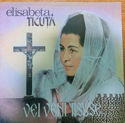 Disc Vinil Elisabeta Ticuță - Vei Veni, Iisuse-Electrecord-EXE 04314 foto